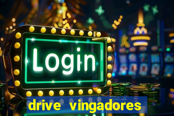 drive vingadores guerra infinita